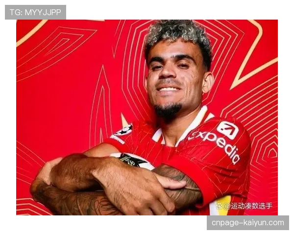 迪亚斯40场造41球数据生涯新高，利物浦旧将成拜仁锋线关键变量